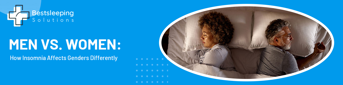 Men vs. Women: How Insomnia Affects Genders Differently