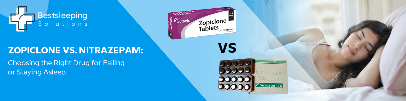 Zopiclone vs. Nitrazepam: Choosing the Right Drug for Falling or Staying Asleep