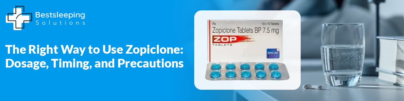 The Right Way to Use Zopiclone: Dosage, Timing, and Precautions